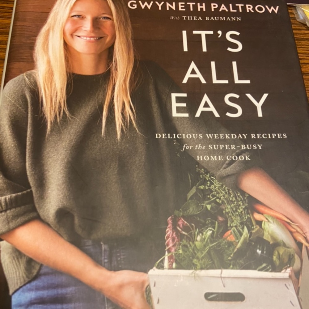 Gweneth Paltrow cookbook. It’s all easy.